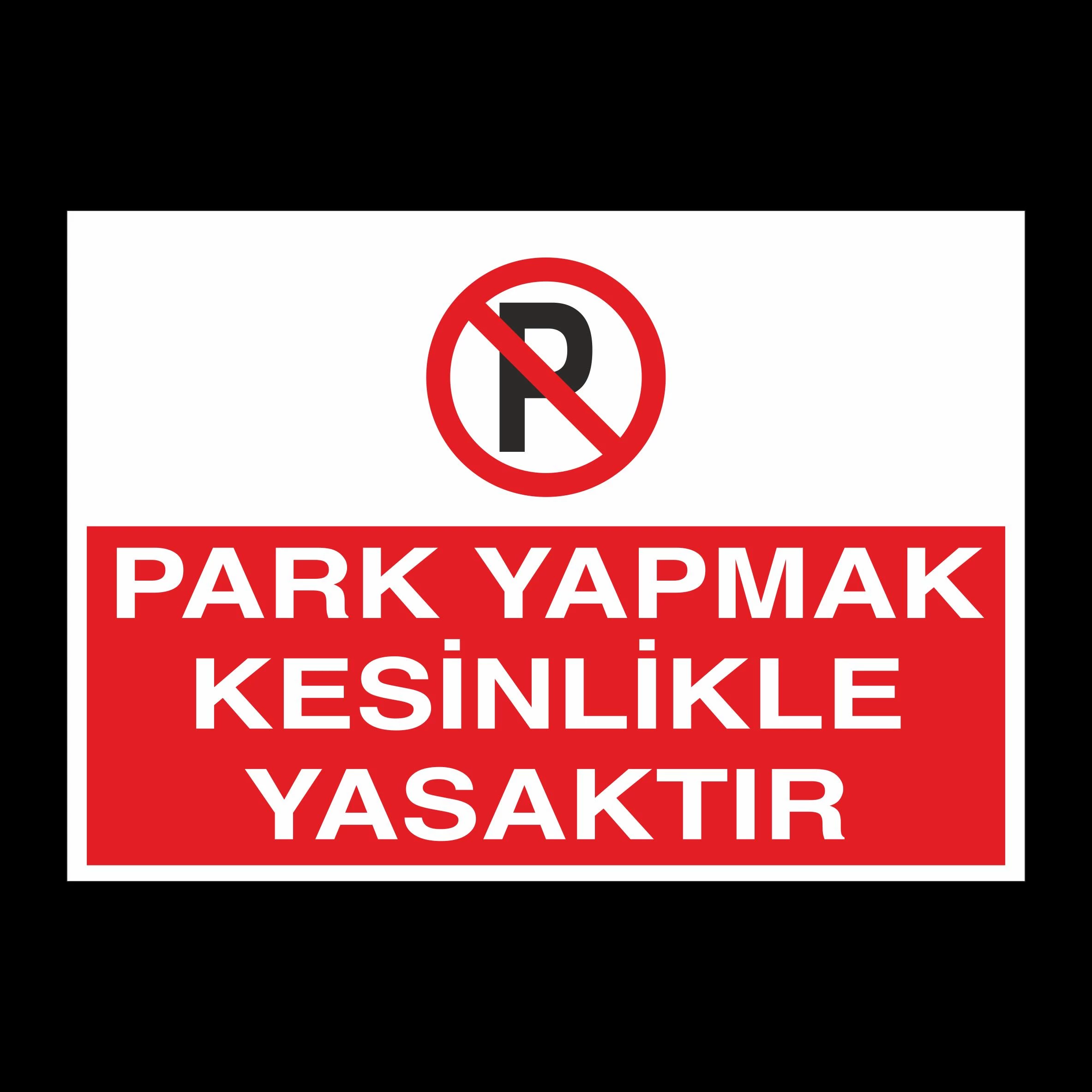 Park Etmek Kesinlikle Yasakt R Uyar Levhas Fiyat Ve Zellikleri Needion